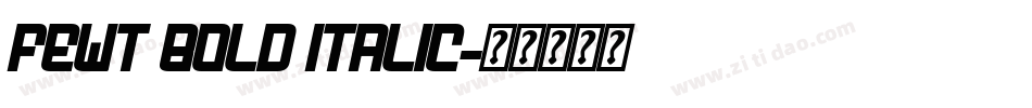 Fewt Bold Italic字体转换